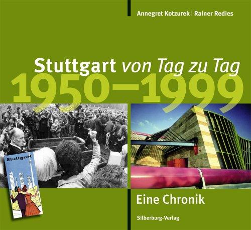 Stuttgart von Tag zu Tag: 1950 bis 1999 - eine Chronik