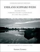 Emsland Schwarzweiss: Bilder einer nordeutschen Landschaft aus den 60er Jahren