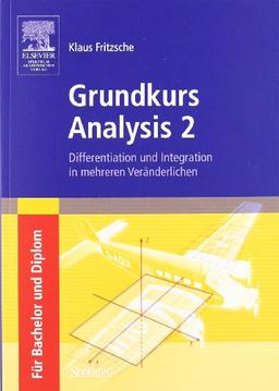 Grundkurs Analysis 2: Differentiation und Integration in mehreren Veränderlichen