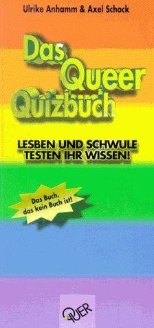 Das Queer Quizbuch. Lesben und Schwule testen ihr Wissen