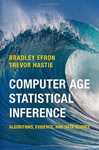 Computer Age Statistical Inference: Algorithms, Evidence, and Data Science (Institute of Mathematical Statistics Monographs, Band 5)