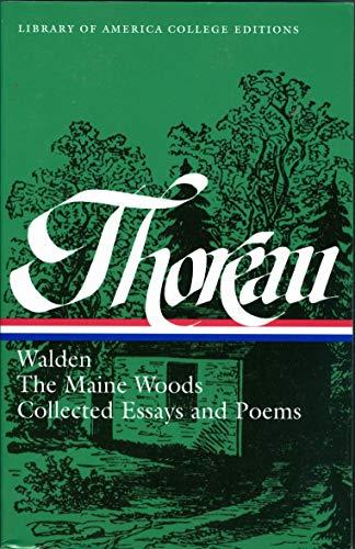 Henry David Thoreau: Walden, The Maine Woods, Collected Essays and Poems: A Library of America College Edition (Library of America College Editions)