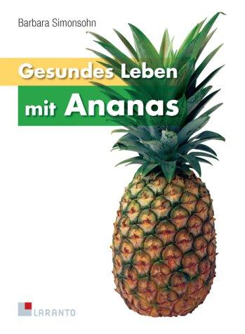 Gesundes Leben mit Ananas: Melro's Best Ananassaft - Ein Saft der Extraklasse für Gesundheit, Fitness und Schönheit