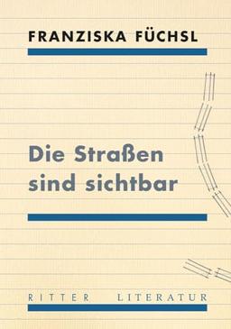 Die Straßen sind sichtbar: Erzählungen