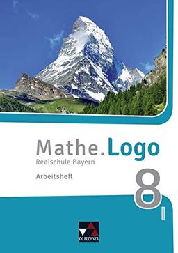 Mathe.Logo – Bayern - neu / Mathe.Logo Bayern AH 8 I – neu: Realschule Bayern (Mathe.Logo – Bayern - neu: Realschule Bayern)