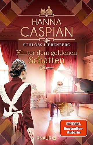 Schloss Liebenberg. Hinter dem goldenen Schatten: Roman | SPIEGEL Bestseller-Autorin