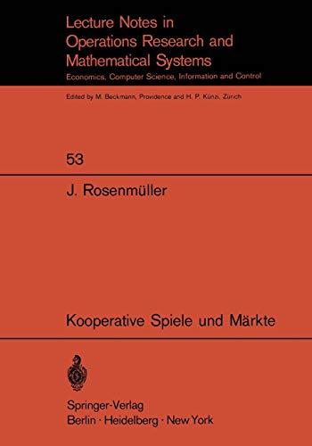 Kooperative Spiele und Märkte (Lecture Notes in Economics and Mathematical Systems, 53, Band 53)