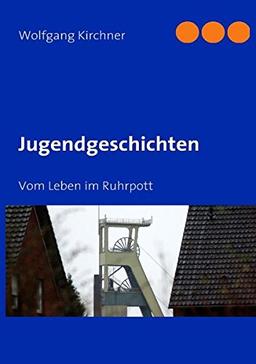 Jugendgeschichten: Vom Leben im Ruhrpott