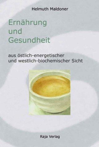 Ernährung und Gesundheit aus östlich-energetischer und westlich-biochemischer Sicht