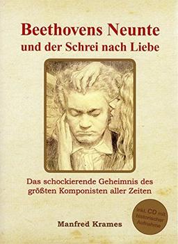 Beethovens Neunte und der Schrei nach Liebe: Das schockierende Geheimnis des größten Komponisten aller Zeiten