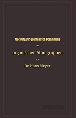 Anleitung zur quantitativen Bestimmung der organischen Atomgruppen