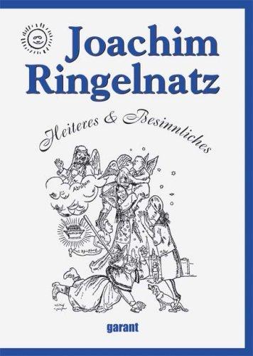 Joachim Ringelnatz - Heiteres & Besinnliches: Heiteres und Besinnliches