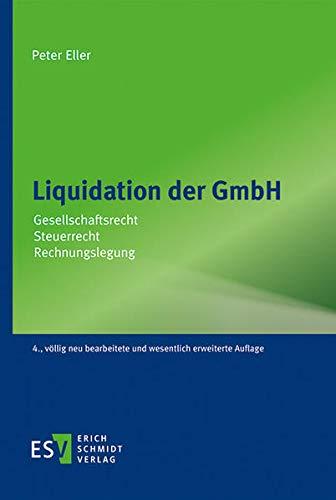 Liquidation der GmbH: Gesellschaftsrecht – Steuerrecht – Rechnungslegung