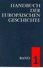 Handbuch der europäischen Geschichte in 7 Bänden. Bd.1: Europa im Wandel von der Antike zum Mittelalter