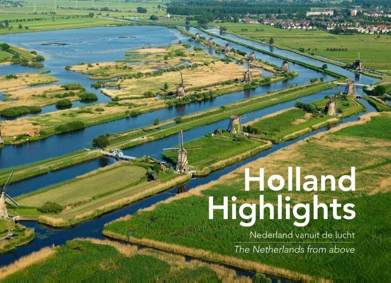 Holland Highlights: Nederland vanuit de lucht, The Netherlands from above