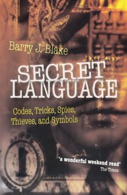 Secret Language: Codes, Tricks, Spies, Thieves, and Symbols