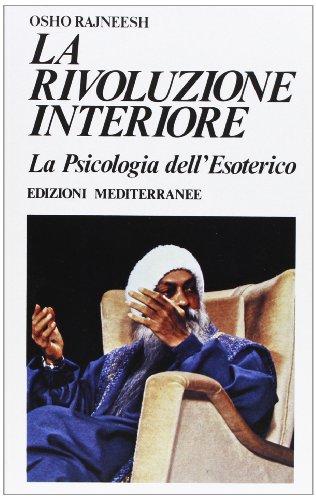 La rivoluzione interiore (Yoga, zen, meditazione)