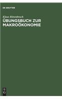 Übungsbuch zur Makroökonomie