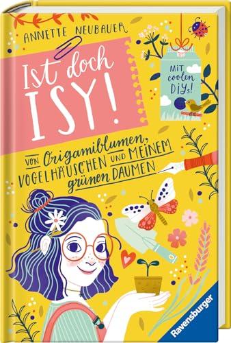 Ist doch Isy!, Band 3 (Wunderschön gestaltetes Kinderbuch mit einer spannenden Geschichte und vielen DIY-Anleitungen) (Ist doch Isy!, 3)