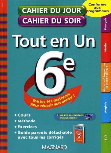 Tout en un 6e : toutes les matières pour réussir son année ! : cours, méthode, exercices, guide parents détachable avec tous les corrigés