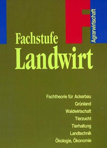 Agrarwirtschaft, Fachstufe Landwirt