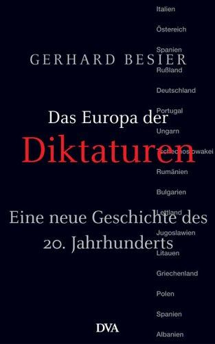 Das Europa der Diktaturen: Eine neue Geschichte des 20. Jahrhunderts