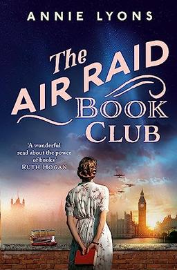 The Air Raid Book Club: The most uplifting World War 2 historical fiction inspired by true events