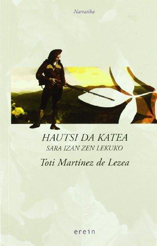 Hautsi da katea : Sara izan zen lekuko (Narratiba, Band 54)