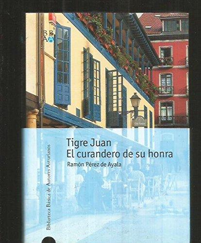 TIGRE JUAN Y EL CURANDERO DE SU HONRA: Biblioteca Básica de autores Asturianos (Literatura)