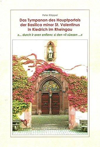 Das Tympanon des Hauptportals der Basilica minor St. Valentinus in Kiedrich im Rheingau - "... durch ir oren enfienc si den vil süezen..."