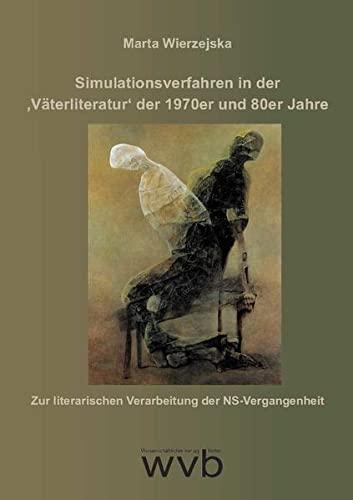 Simulationsverfahren in der ‚Väterliteraturʻ der 1970er und 80er Jahre