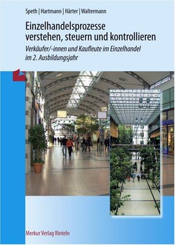 Einzelhandelsprozesse verstehen, steuern und kontrollieren: Verkäufer/-innen und Kaufleute im Einzelhandel im 2. Ausbildungsjahr