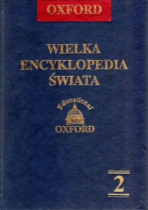 Oxford Wielka Encyklopedia Swiata. Tom 2