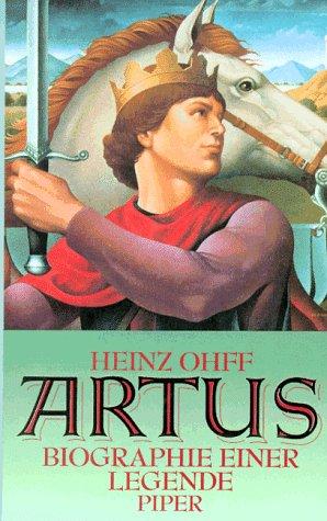 Artus. Biographie einer Legende