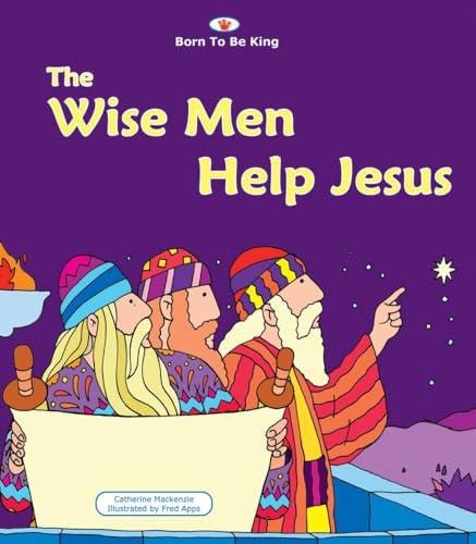 The Wise Men Help Jesus