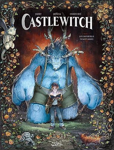 Castlewitch. Vol. 1. Les monstres imaginaires