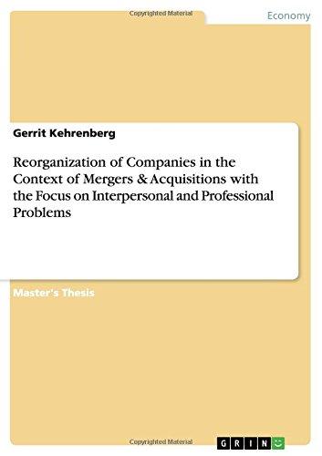 Reorganization of Companies in the Context of Mergers & Acquisitions with the Focus on Interpersonal and Professional Problems