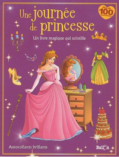 Une journée de princesse : un livre magique qui scintille