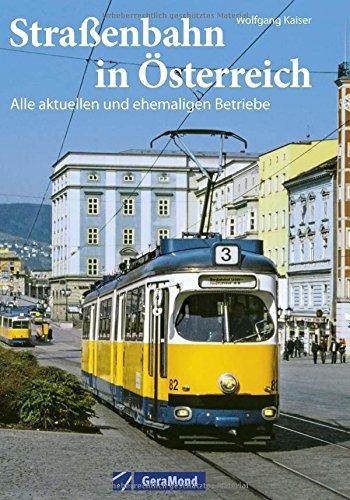 Straßenbahn Österreich: Einst und jetzt. Historische Straßenbahnen, die Wiener Straßenbahn, die Straßenbahn Innsbruck, die Straßenbahn Graz und viele mehr werden hier vorgestellt