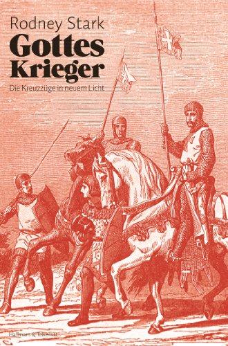 Gottes Krieger: Die Kreuzzüge in neuem Licht