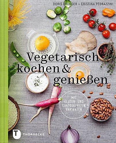 Vegetarisch kochen & genießen mit gluten- und laktosefreien Varianten