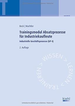 Trainingsmodul Absatzprozesse für Industriekaufleute: Industrielle Geschäftsprozesse (GP 4)