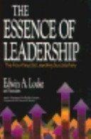 The Essence of Leadership: The Four Keys to Leading Successfully: The Four Keys to Leading Effectively (Issues in Organization and Management Series)