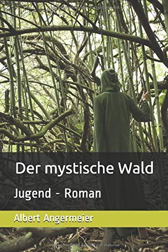 Der mystisch Wald: Jugend - Roman