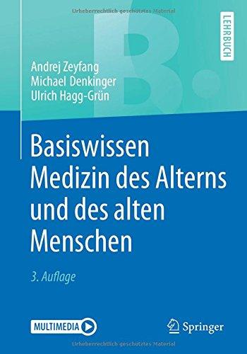 Basiswissen Medizin des Alterns und des alten Menschen (Springer-Lehrbuch)