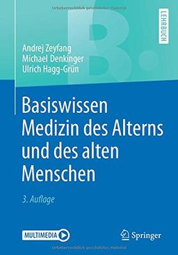 Basiswissen Medizin des Alterns und des alten Menschen (Springer-Lehrbuch)