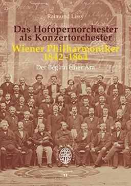 Das Hofopernorchester als Konzertorchester. Wiener Philharmoniker 1842–1864: Der Beginn einer Ära