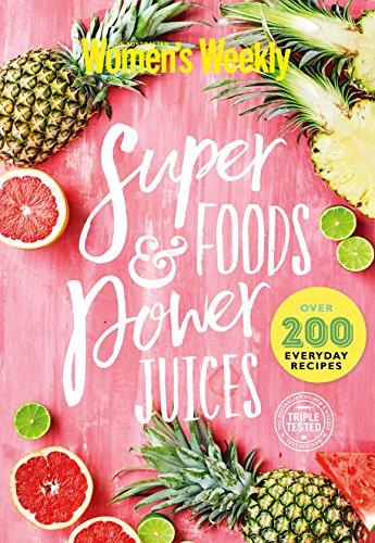 Super Foods & Power Juices (The Australian Women's Weekly)