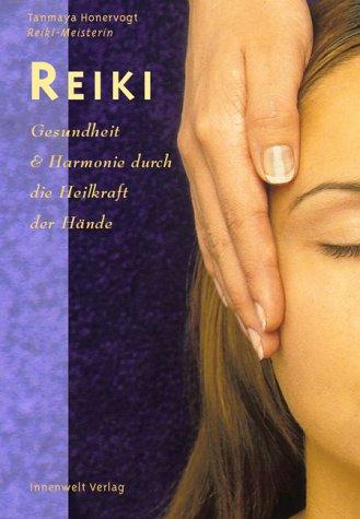 Reiki - Gesundheit und Harmonie durch die Heilkraft der Hände