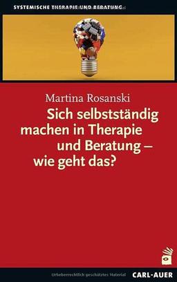 Sich selbstständig machen in Therapie und Beratung – wie geht das? (Systemische Therapie)